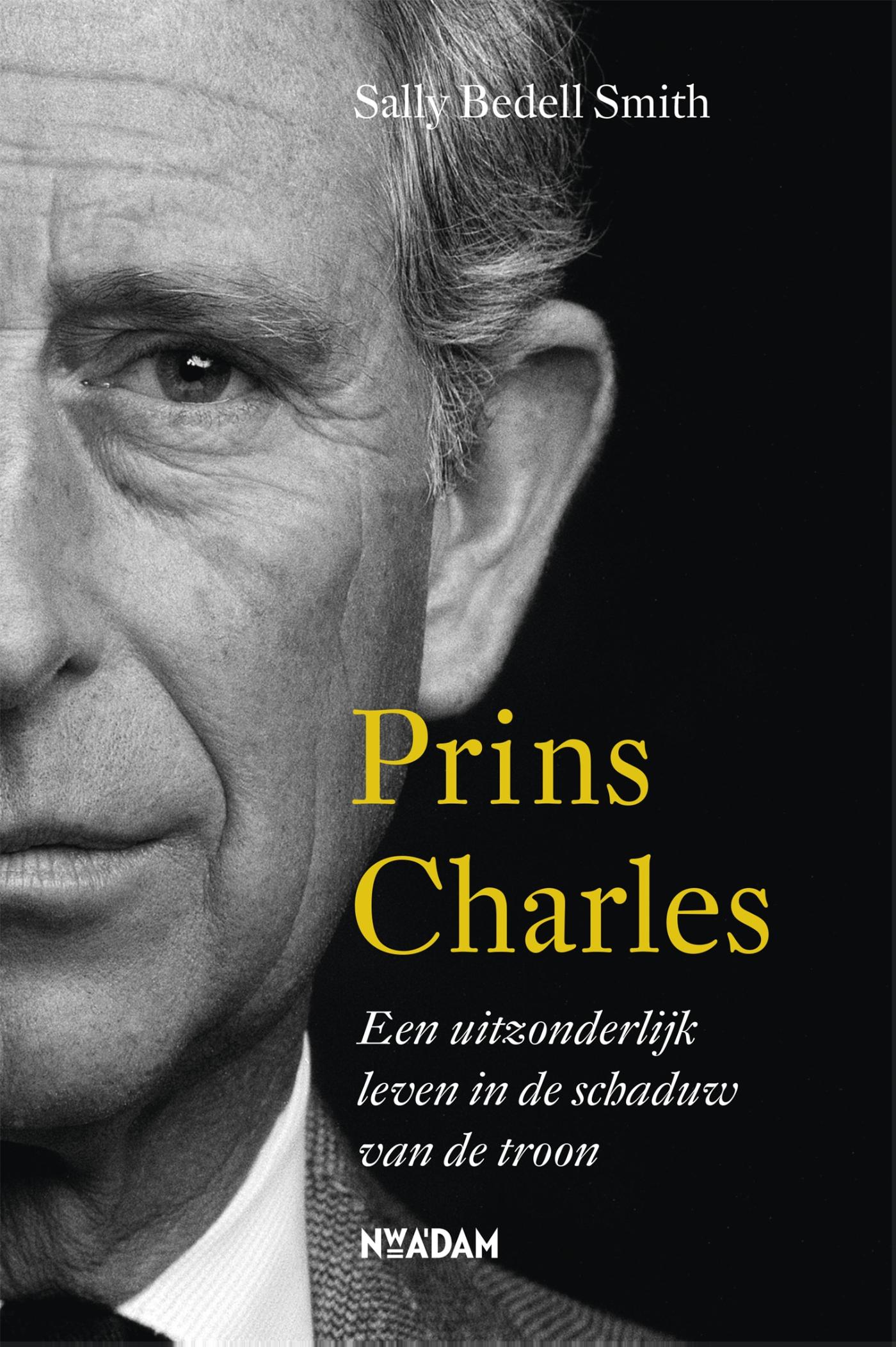 Prins Charles Een uitzonderlijk leven in de schaduw van de troon
