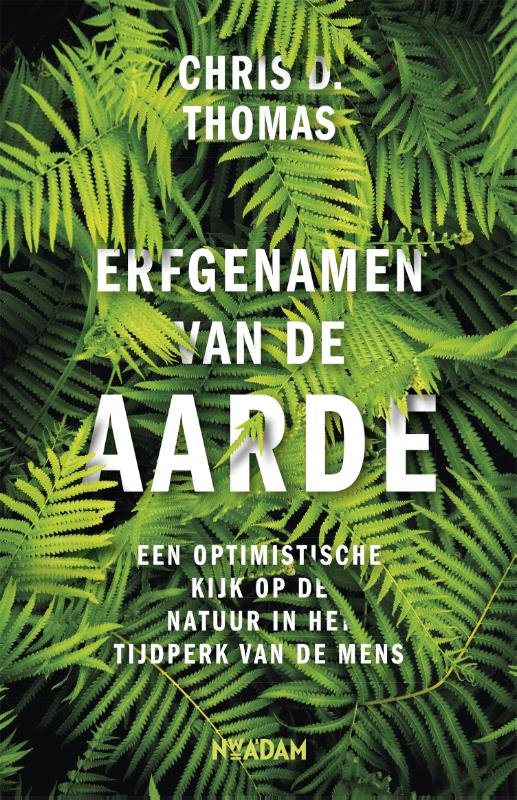 Erfgenamen van de aarde Een optimistische kijk op de natuur in het