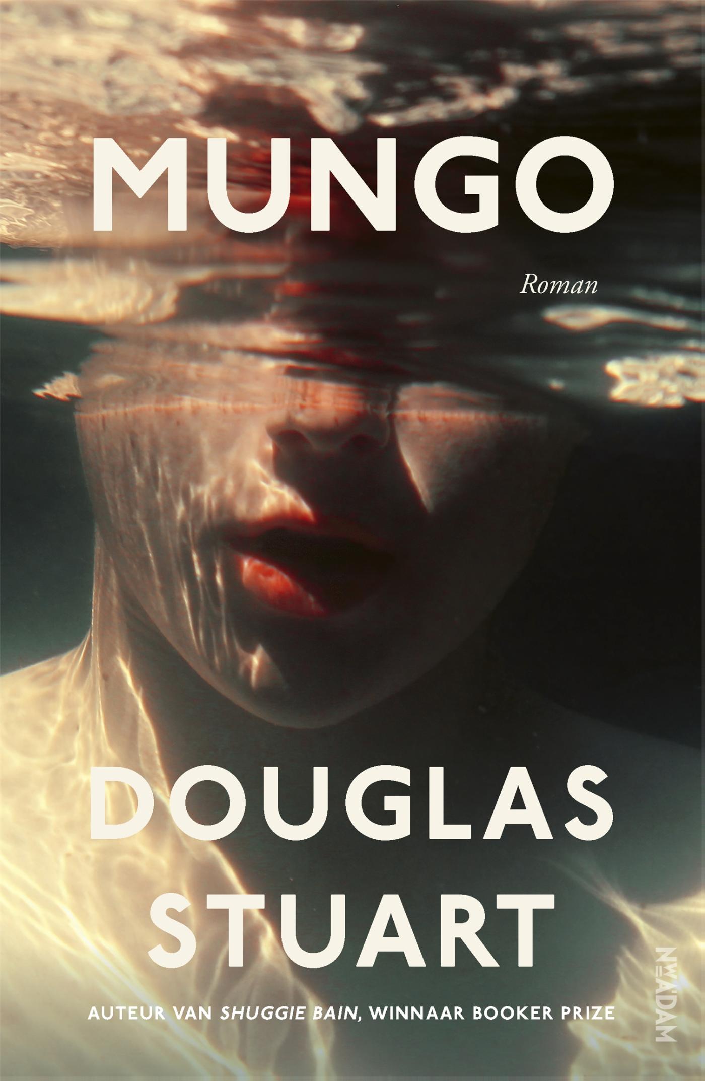 Mungo De briljante nieuwe roman van Booker winnaar Douglas Stuart
