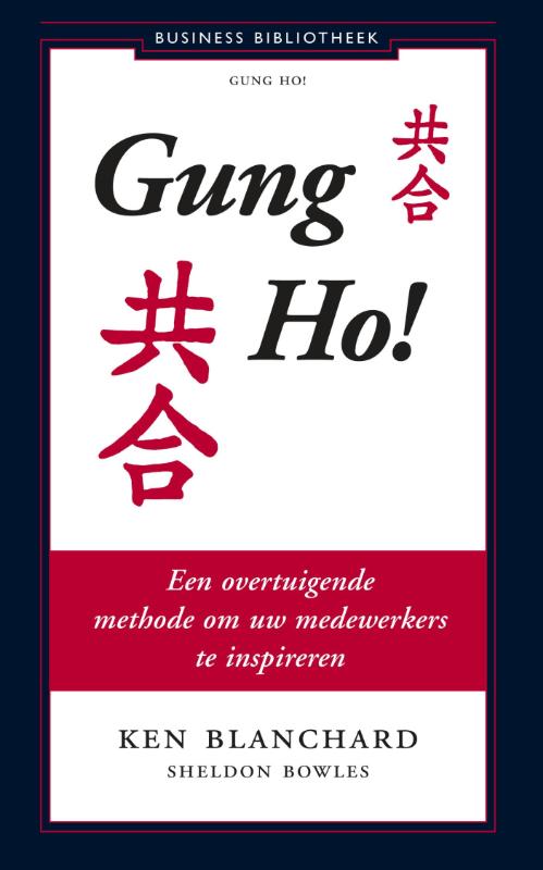 Gung Ho! een overtuigende methode om uw medewerkers te inspireren
