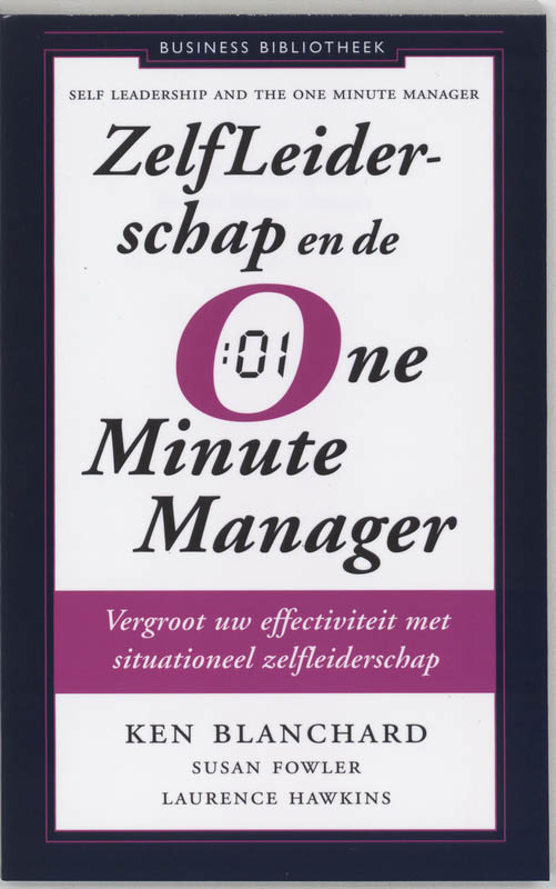 Zelfleiderschap en de One-Minute Manager vergroot uw effectiviteit met situationeel zelfmanagement