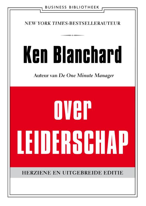 Ken Blanchard over leiderschap leid jezelf en anderen naar inspirerende prestaties