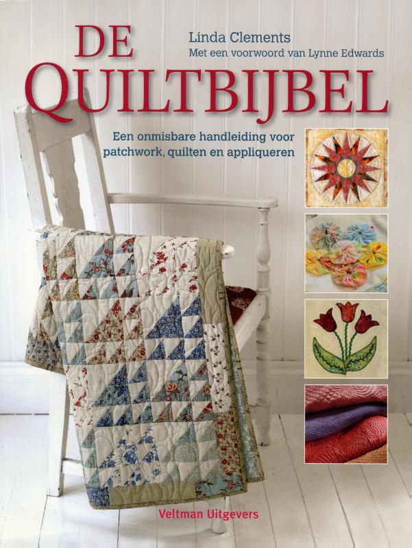 De quiltbijbel een onmisbare handleiding voor patchwork, quilten en appliqueren