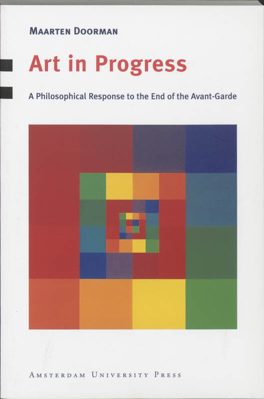 Art in Progress a philosophical response to the end of the Avant-Garde