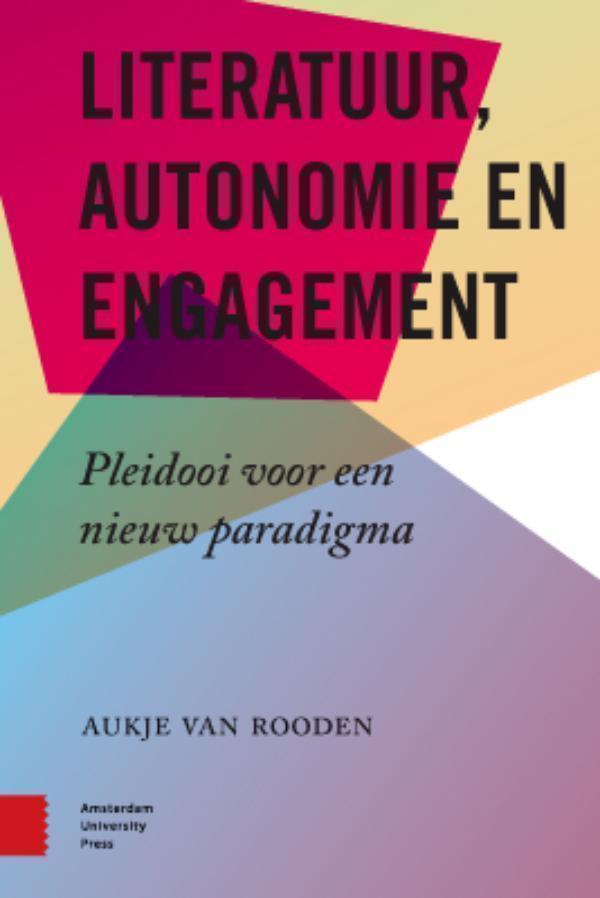 Literatuur, autonomie en engagement pleidooi voor een nieuw paradigma