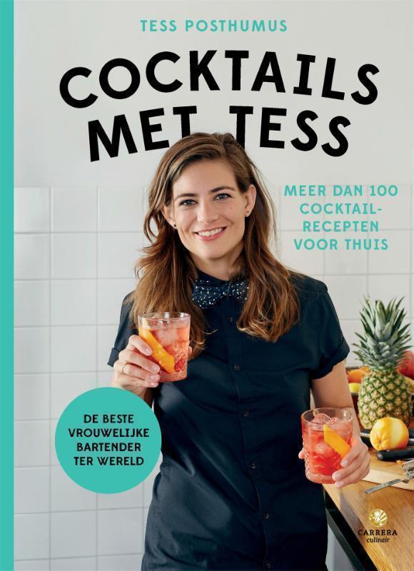 Cocktails met Tess meer dan 100 cocktailrecepten voor thuis