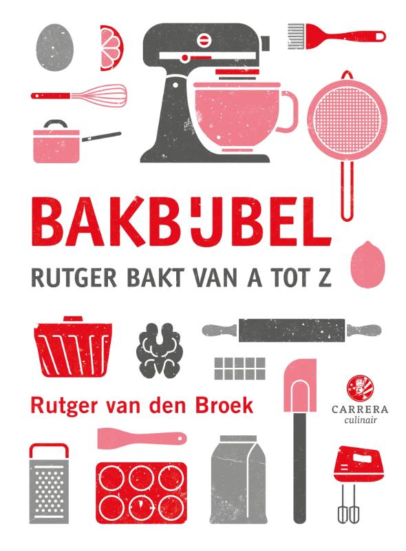 Bakbijbel Rutger bakt van A tot Z