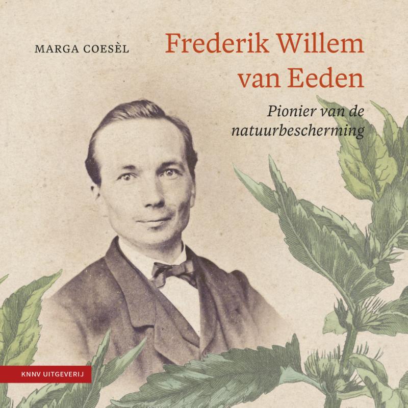 Frederik Willem van Eeden pionier van de natuurbescherming