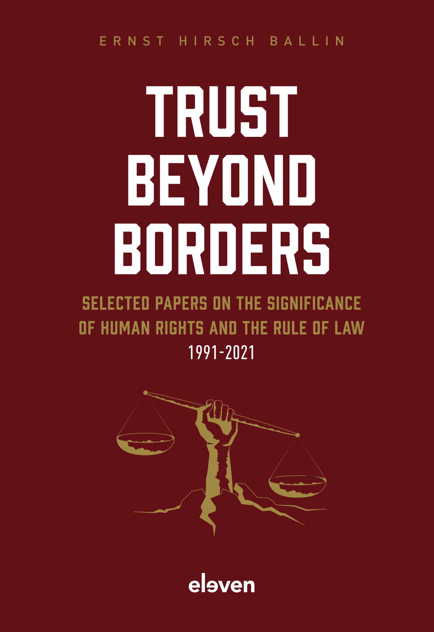 Trust Beyond Borders Selected Papers on the Significance of Human Rights and the Rule of Law