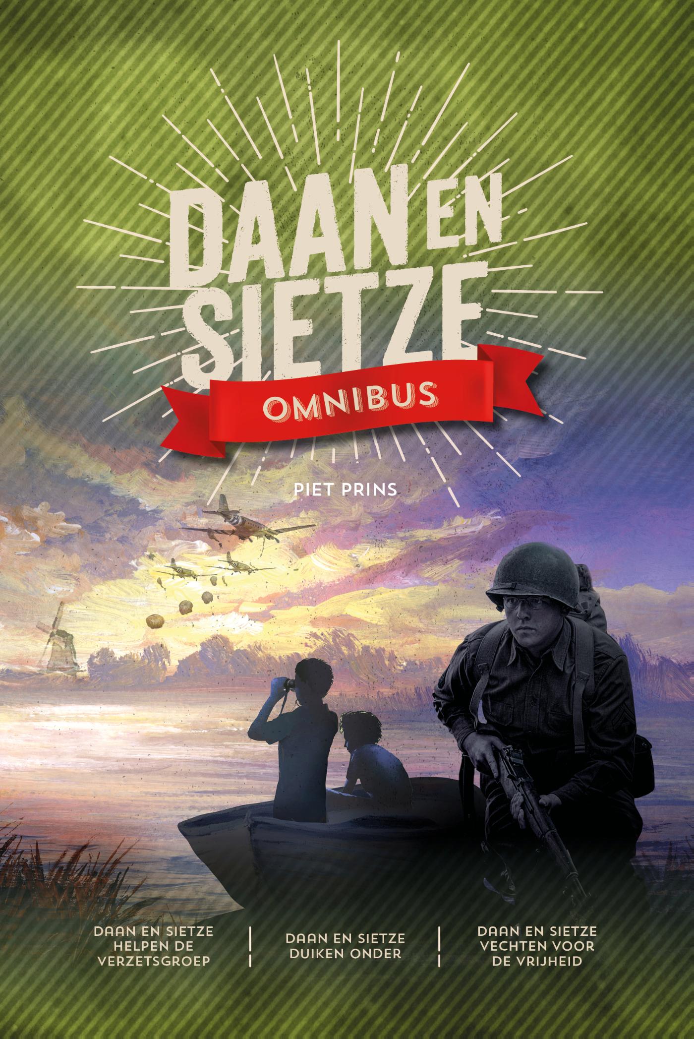 Daan en Sietze Daan en Sietze helpen de verzetsgroep; Daan en Sietze duiken onder; Daan en Sietze vechten voor de vrijheid