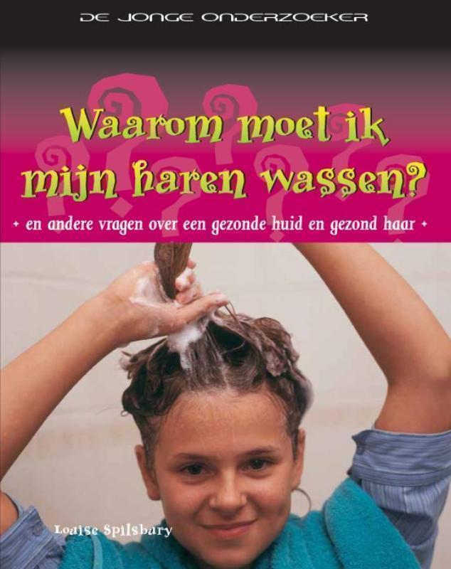 Waarom moet ik mijn haren wassen? en andere vragen over gezonde huid en gezond haar