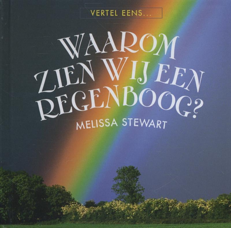 Waarom zien wij een regenboog? 
