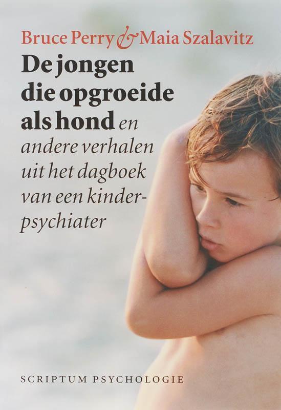 De jongen die opgroeide als hond en andere verhalen uit het dagboek van een kinderpsychiater