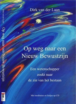 Op weg naar een nieuw bewustzijn een wetenschapper zoekt naar de zin van het bestaan