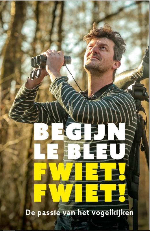 Fwiet! Fwiet! De passie van het vogelkijken