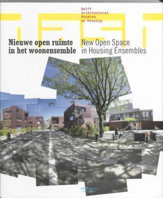 Nieuwe open ruimte in het woonensemble / New Open Space in Housing Ensembles 