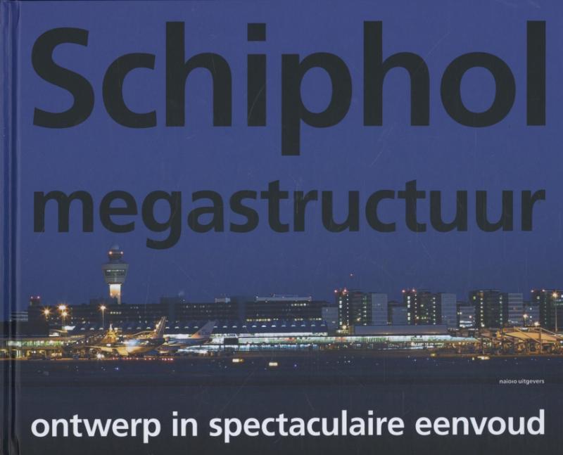Schiphol megastructuur ontwerp in spectaculaire eenvoud