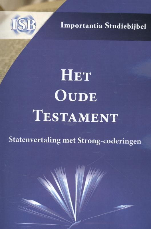 Het Oude Testament - Statenvertaling met Strong-coderingen importantia studiebijbel 