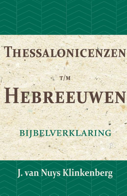 Thessalonicenzen t/m Hebreeuwen Bijbelverklaring deel 24
