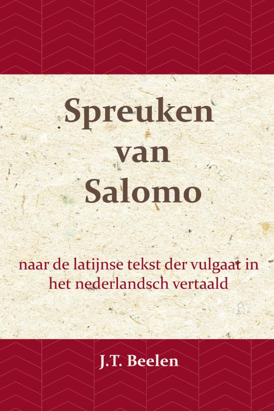 De Spreuken van Salomo naar de latijnse tekst der vulgaat in het nederlandsch vertaald
