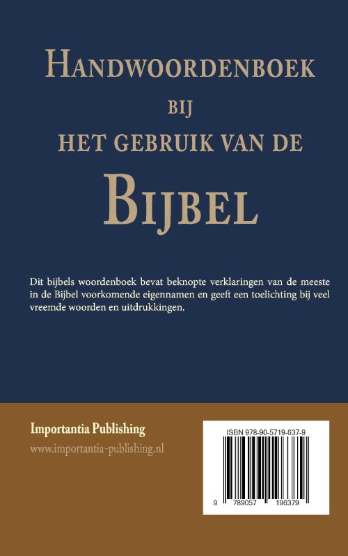 Handwoordenboek bij het gebruik van de Bijbel verklaring van eigennamen en vreemde woorden en uitdrukkingen