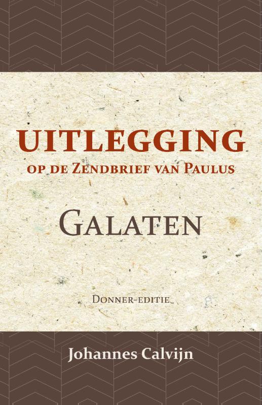 Uitlegging op den Zendbrief van Paulus aan de Galaten 