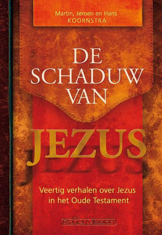 De schaduw van Jezus veertig verhalen over Jezus in het Oude Testament