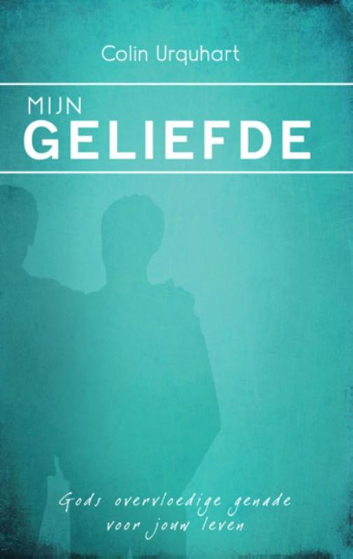 Mijn geliefde Gods overvloedige genade voor jouw leven