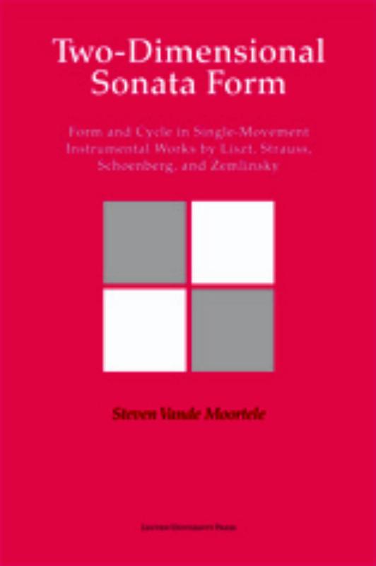 Two-Dimensional Sonata Form form and Cycle in Single-Movement Instrumental Works by Liszt, Strauss, Schoenberg, and Zemlinsky