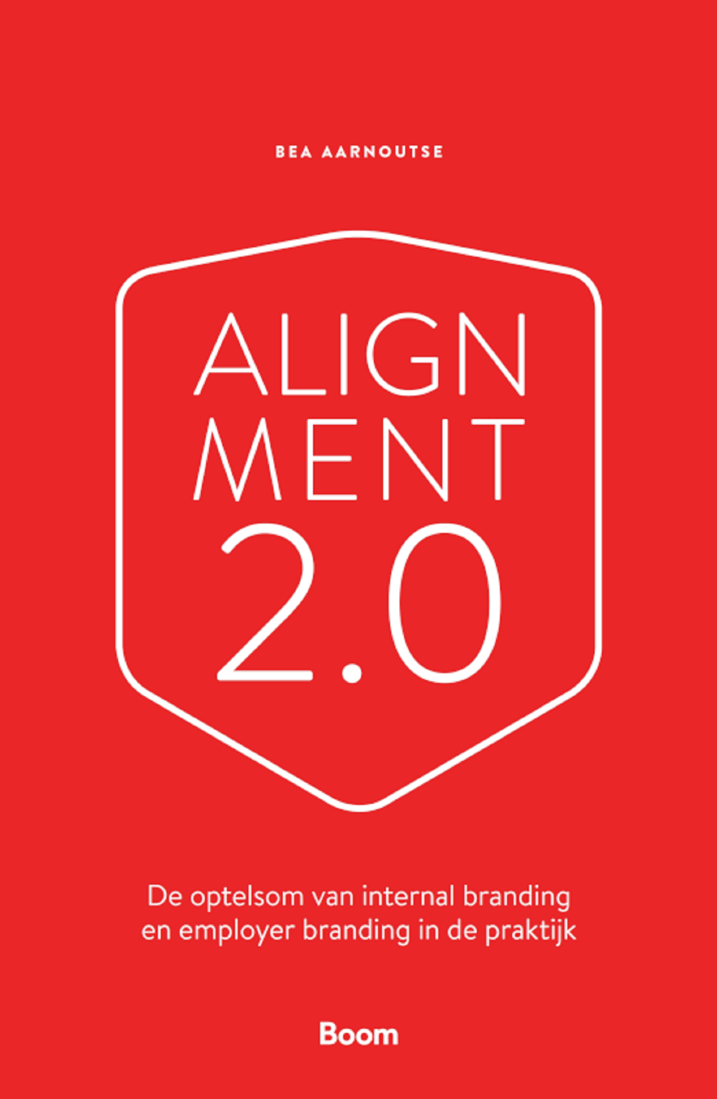 Alignment 2.0 De optelsom van internal branding en employer branding in de praktijk
