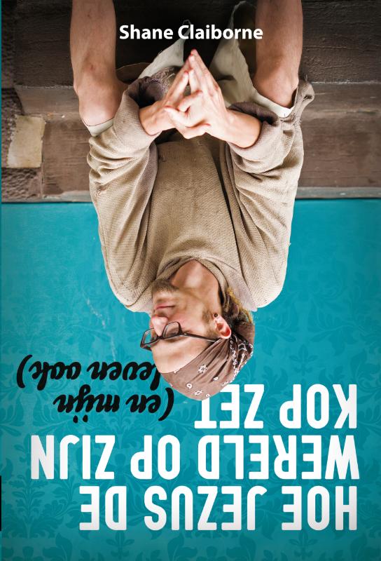 Hoe Jezus de wereld op zijn kop zet (en mijn leven ook)