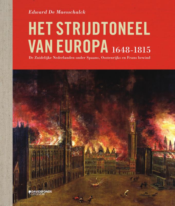 Het strijdtoneel van Europa (1648-1815) De Zuidelijke Nederlanden onder Spaans,