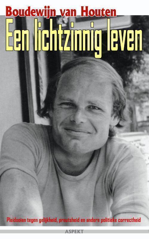 Een lichtzinnig leven pleidooien tegen gelijkheid, preutsheid en andere politieke correctheid