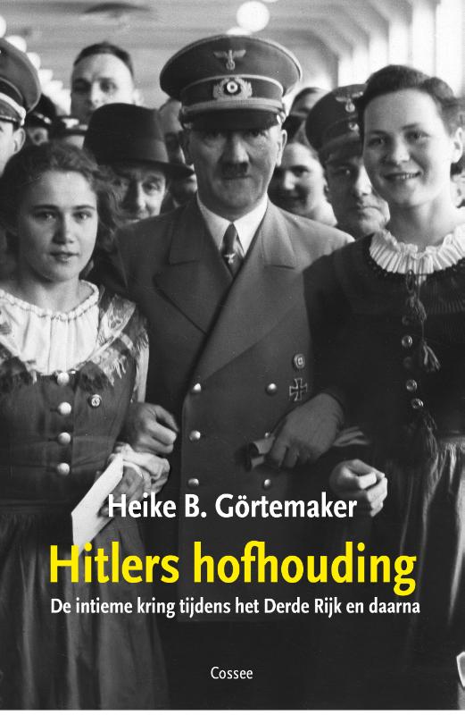 Hitlers hofhouding De intieme kring tijdens het Derde Rijk en daarna