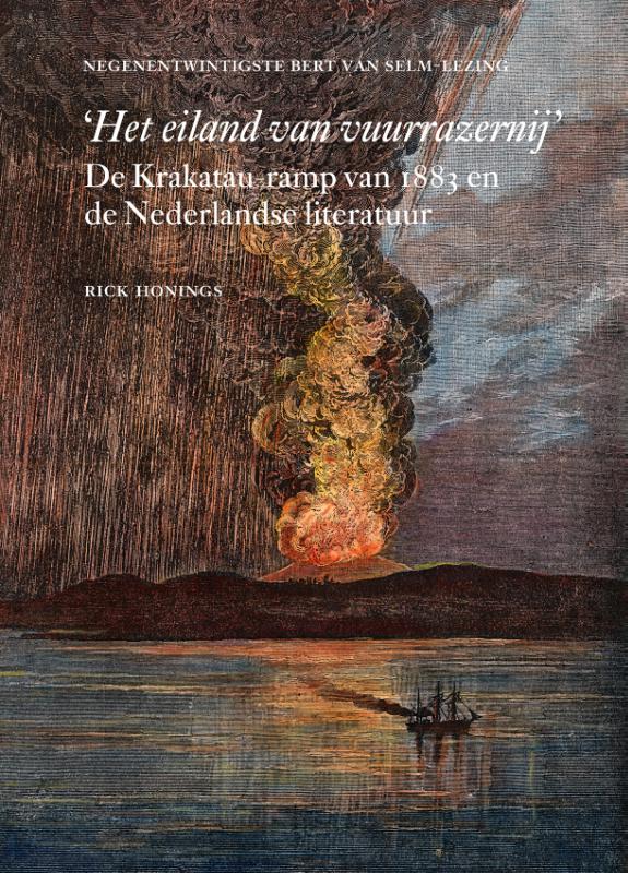 Het eiland van vuurrazernij De Krakatau-ramp van 1883 en de Nederlandse literatuur