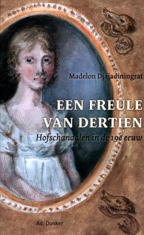 Een freule van dertien Hofschandalen in de negentiende eeuw