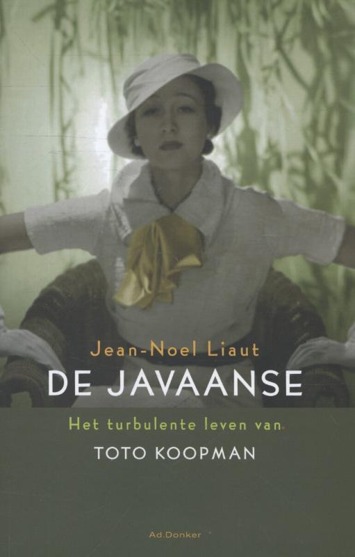 De Javaanse het turbulente leven van Toto Koopman