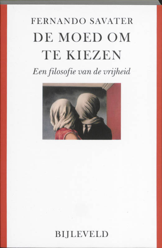 De moed om te kiezen Een filosofie van de vrijheid