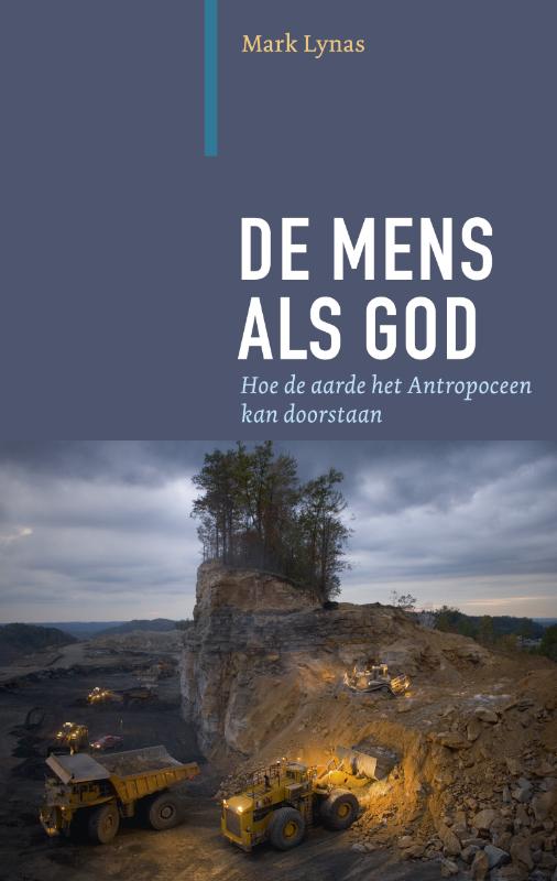 De mens als god hoe de aarde het antropoceen kan doorstaan