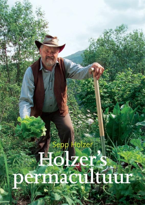 Holzer 's permacultuur een praktijkgids voor moestuinen, boomgaarden en