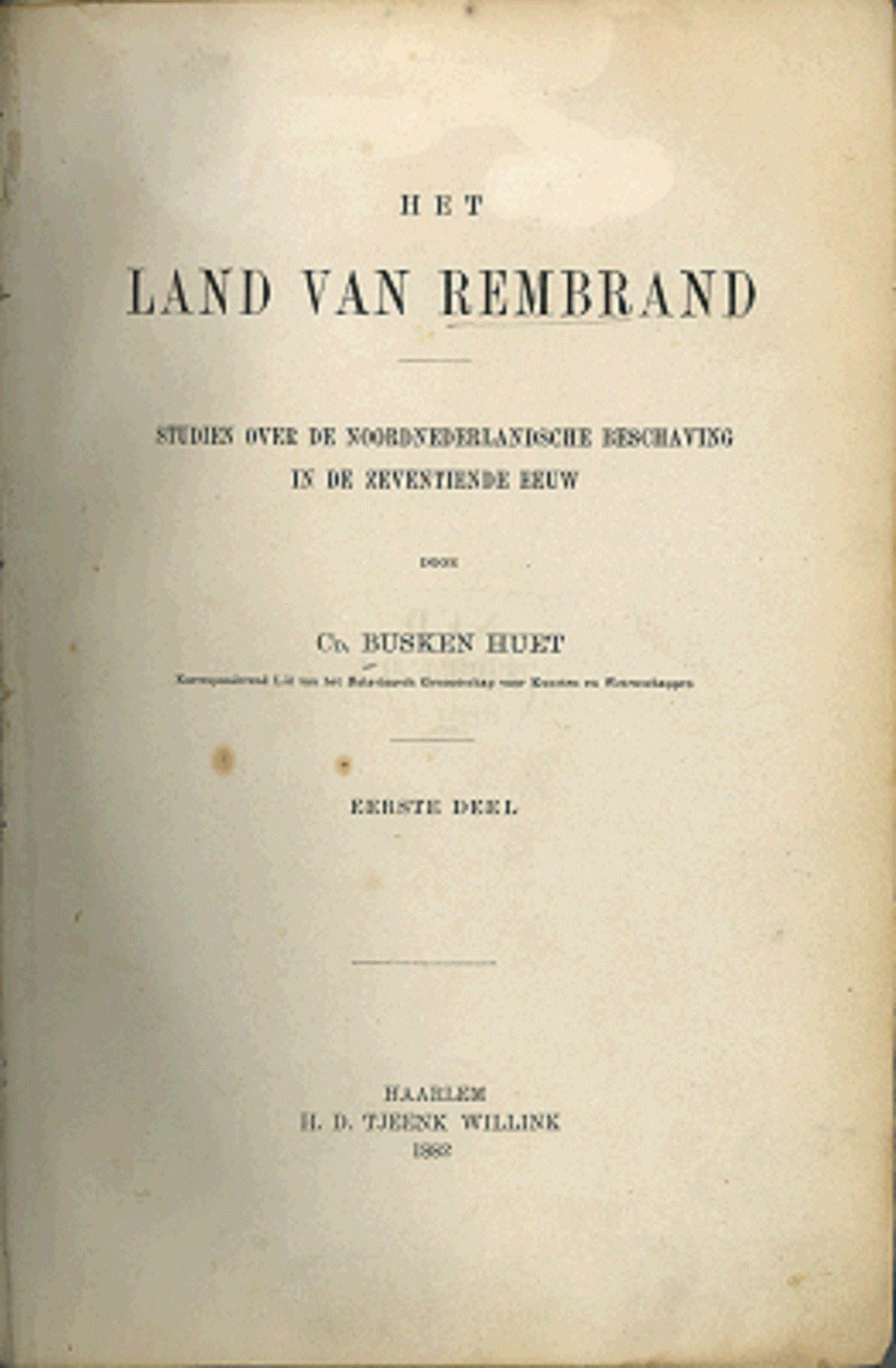 Het land van Rembrand Studiën over de Noordnederlandsche beschaving in de 17e eeuw