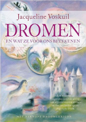 Dromen en wat ze voor ons betekenen een moderne en ongecompliceerde uitleg van