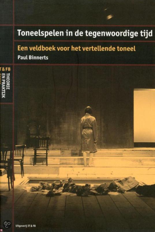Toneelspelen in de tegenwoordige tijd een veldboek voor de vertellende toneelspeler