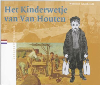 Het Kinderwetje van Van Houten sociale wetgeving in de negentiende eeuw