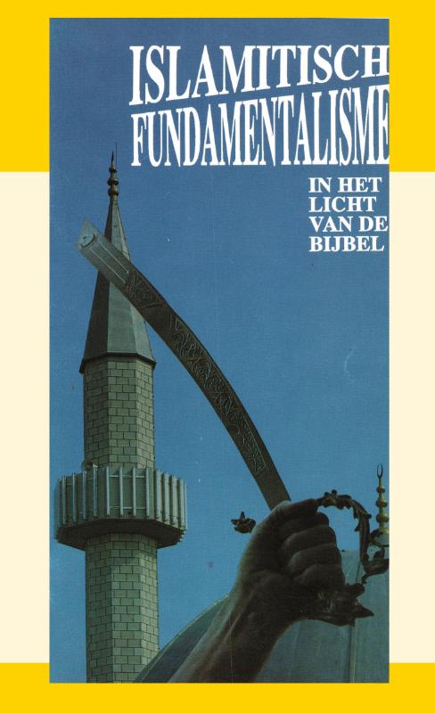 Islamitisch fundamentalisme in het licht van de Bijbel