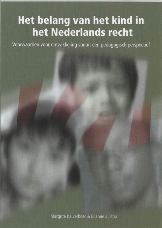 Het belang van het kind in het Nederlands recht voorwaarden voor ontwikkeling vanuit een pedagogisch perspectief