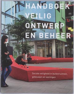 Handboek Veilig Ontwerp en Beheer sociale veiligheid in buitenruimten, gebouwen en woningen