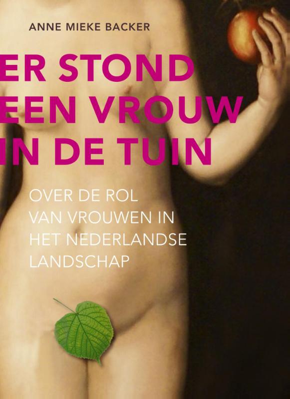 Er stond een vrouw in de tuin over de rol van vrouwen in het Nederlandse landschap