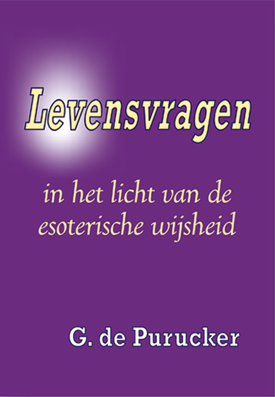 Levensvragen in het licht van de esoterische wijsheid