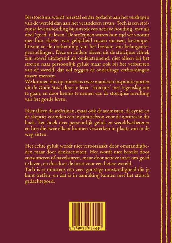 Stoische notities de stoicijnen en andere klassieke filosofen als inspiratiebron voor geluk en een mooiere wereld